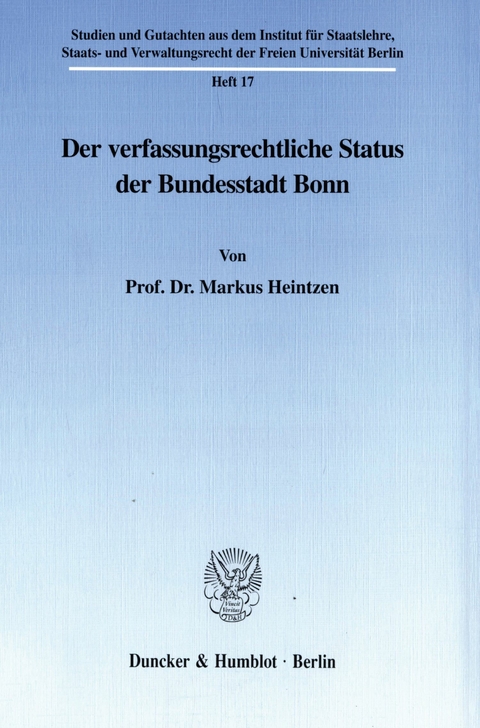 Der verfassungsrechtliche Status der Bundesstadt Bonn. -  Markus Heintzen