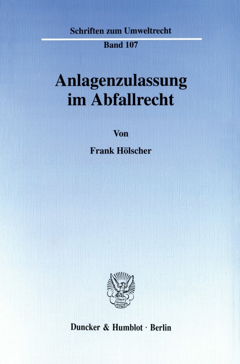 Anlagenzulassung im Abfallrecht. -  Frank Hölscher