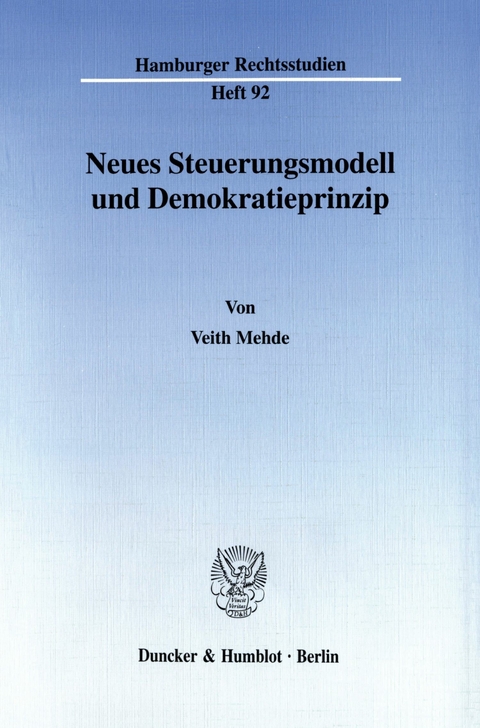 Neues Steuerungsmodell und Demokratieprinzip. -  Veith Mehde