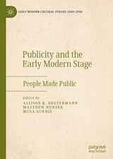 Publicity and the Early Modern Stage - 