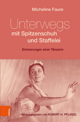 Unterwegs mit Spitzenschuh und Staffelei - Micheline Faure