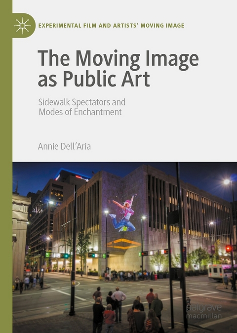 The Moving Image as Public Art - Annie Dell'Aria