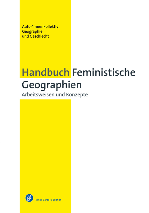 Handbuch Feministische Geographien -  AK Feministische Geographien Anne Vogelpohl