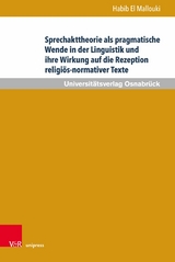 Sprechakttheorie als pragmatische Wende in der Linguistik und ihre Wirkung auf die Rezeption religiös-normativer Texte -  Habib El Mallouki