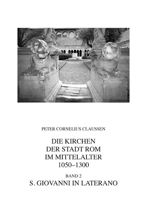 Die Kirchen der Stadt Rom im Mittelalter 1050-1300. Bd. 2 -  Peter Cornelius Claussen