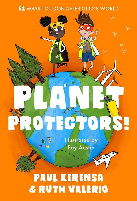 Planet Protectors - Paul Kerensa, Ruth Valerio