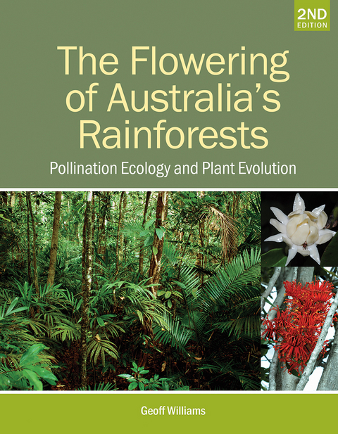 The Flowering of Australia's Rainforests - Geoff Williams