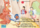 Die Geschichte von der kleinen Schwalbe Ina, die nicht in den Süden fliegen will. Deutsch-Spanisch. / La historia de la pequeña golondrina Lucía, que no quiere volar al sur. Aleman-Español. - Wolfgang Wilhelm, Bettina Sander, Pedro Molina Campaña