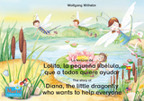 La historia de Lolita, la pequeña libélula, que a todos quiere ayudar. Español-Inglés. / The story of Diana, the little dragonfly who wants to help everyone. Spanish-English. - Wolfgang Wilhelm