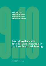 Grundprobleme der Invaliditätsbemessung in der Invalidenversicherung - Philipp Egli, Martina Filippo, Thomas Gächter, Michael E. Meier