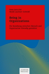Being in Organizations -  Anna Jantscher,  Nicole Lauchart-Schmidl