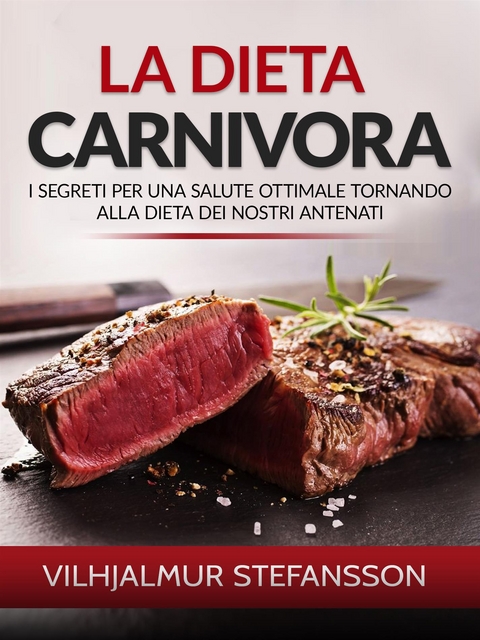 La Dieta carnivora (Tradotto) - Vilhjalmur Stefansson