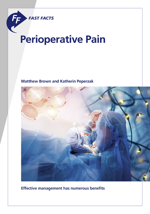 Fast Facts: Perioperative Pain - M. Brown, K. Peperzak