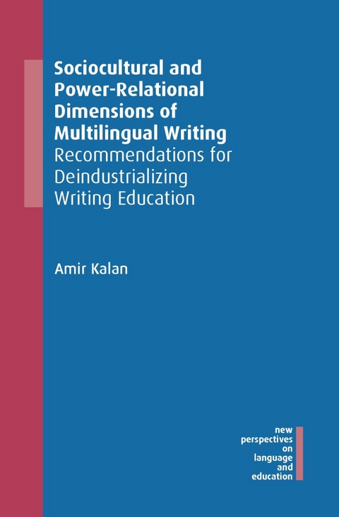 Sociocultural and Power-Relational Dimensions of Multilingual Writing -  Amir Kalan