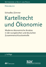 Kartellrecht und Ökonomie - Ulrich Schwalbe, Daniel Zimmer