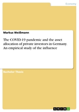 The COVID-19 pandemic and the asset allocation of private investors in Germany. An empirical study of the influence - Markus Weißmann