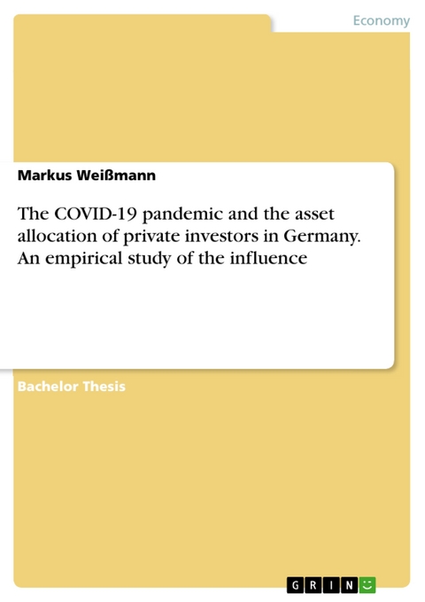 The COVID-19 pandemic and the asset allocation of private investors in Germany. An empirical study of the influence - Markus Weißmann