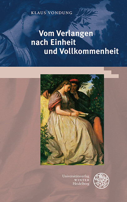 Vom Verlangen nach Einheit und Vollkommenheit -  Klaus Vondung