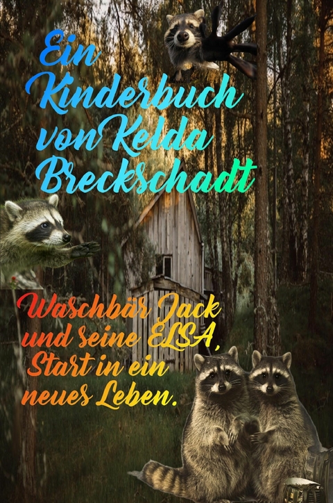 Waschbär Jack und seine Elsa -  Kelda Breckschadt