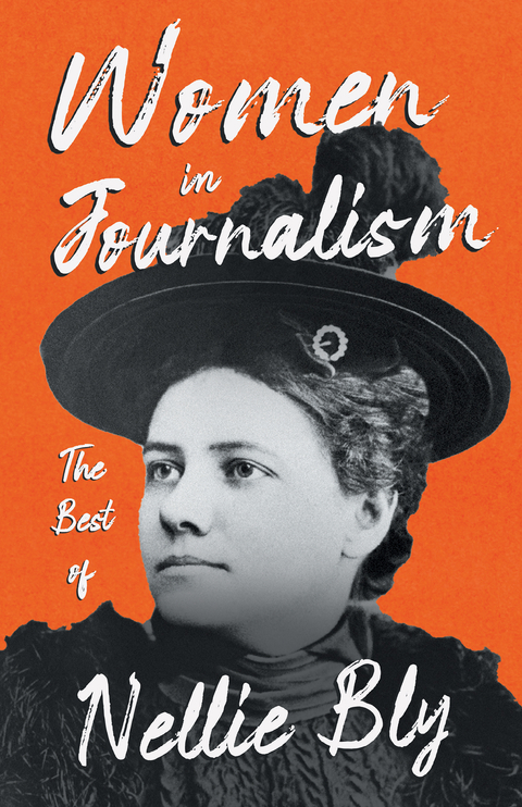 Women in Journalism - The Best of Nellie Bly - Nellie Bly