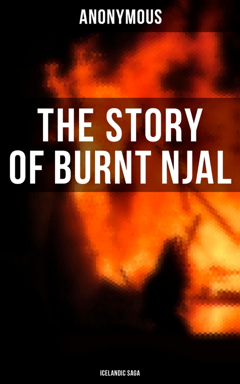 The Story of Burnt Njal (Icelandic Saga) -  Anonymous