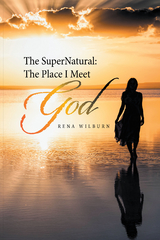 Supernatural: the Place I Meet God -  Rena Wilburn