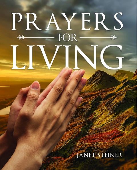 Prayers For Living -  Janet Steiner