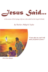 Jesus Said... - The Rev. Philip R. Taylor