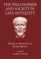 Philosopher and Society in Late Antiquity -  Andrew Smith