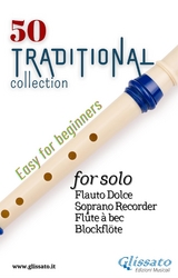 50 Traditional - collection for solo Soprano Recorder - Various authors,  Traditional
