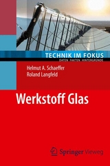 Werkstoff Glas - Helmut A. Schaeffer, Roland Langfeld