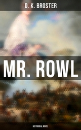 Mr. Rowl (Historical Novel) - D. K. Broster