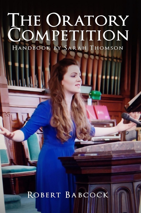 The Oratory Competition Handbook by Sarah Thompson -  Robert Babcock