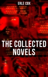 The Collected Novels - Erle Cox