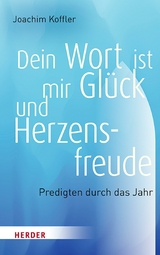 Dein Wort ist mir Glück und Herzensfreude - Joachim Koffler