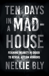 Ten Days in a Mad-House - Nellie Bly