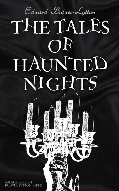 The Tales of Haunted Nights (Gothic Horror: Bulwer-Lytton-Series) - Edward Bulwer-Lytton