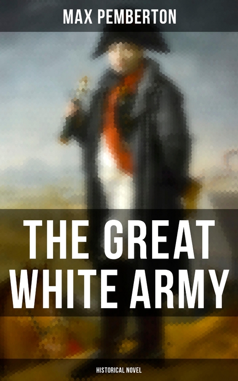 The Great White Army (Historical Novel) - Max Pemberton