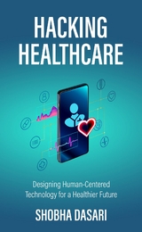 Hacking Healthcare -  Shobha Dasari