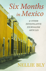 Six Months in Mexico - Nellie Bly