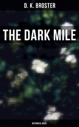 The Dark Mile (Historical Novel) - D. K. Broster
