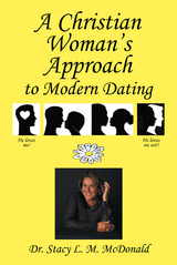 Christian Woman's Approach to Modern Dating -  Dr. Stacy L. M. McDonald