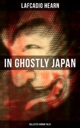 In Ghostly Japan (Collected Horror Tales) - Lafcadio Hearn