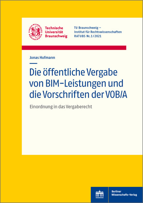 Die öffentliche Vergabe von BIM-Leistungen und die Vorschriften der VOB/A -  Jonas Hofmann