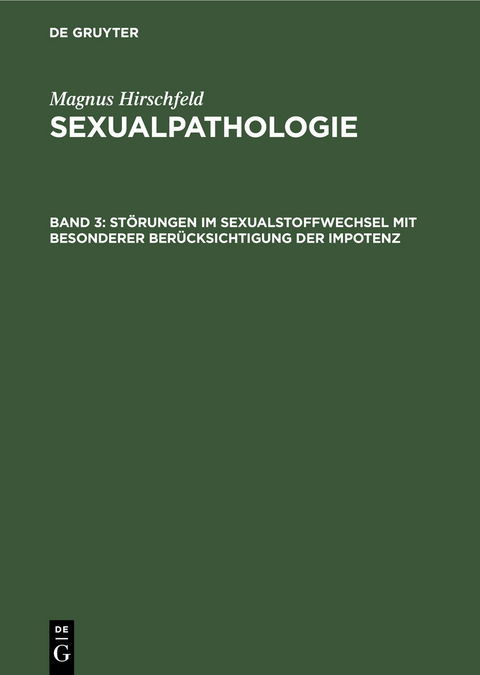Störungen im Sexualstoffwechsel mit besonderer Berücksichtigung der Impotenz - Magnus Hirschfeld