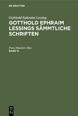 Gotthold Ephraim Lessing: Gotthold Ephraim Lessings Sämmtliche Schriften. Band 15 - 