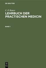 C. F. Kunze: Lehrbuch der practischen Medicin. Band 1 - C. F. Kunze