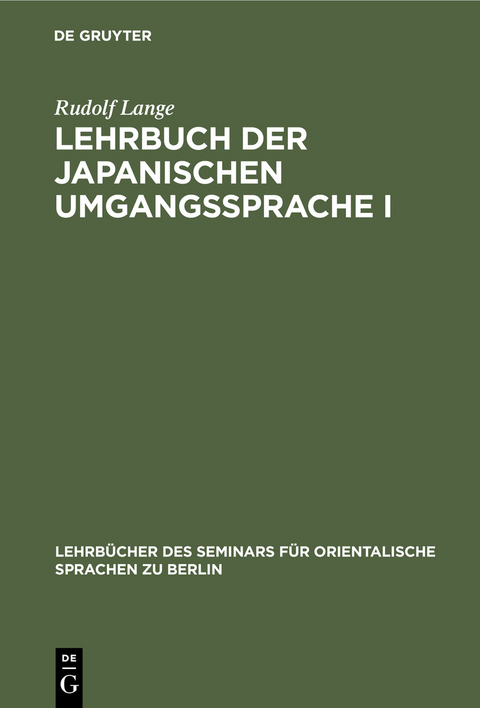 Lehrbuch der japanischen Umgangssprache I - Rudolf Lange