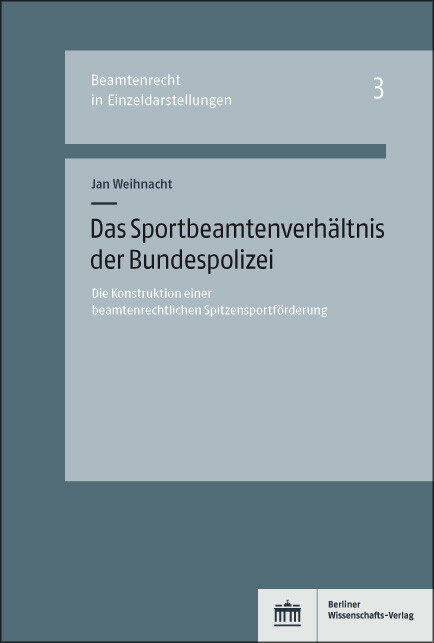 Das Sportbeamtenverhältnis der Bundespolizei -  Jan Weihnacht