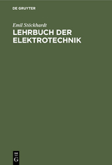 Lehrbuch der Elektrotechnik - Emil Stöckhardt